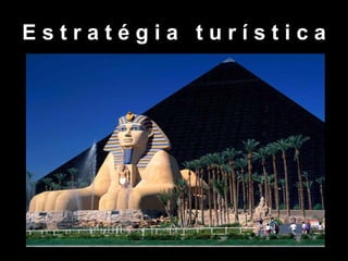 E s t r a t é g i a  t u r í s t i c a 
