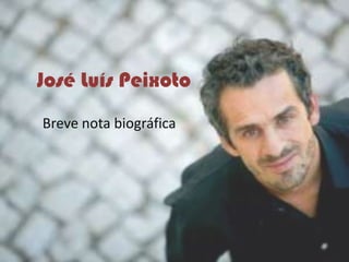 José Luís Peixoto
Breve nota biográfica
 
