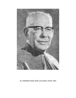 EL CANÓNIGO DON JOSÉ LUZ OJEDA, HACIA 1963
 