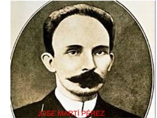 JOSÉ MARTÍ PÉREZ
 