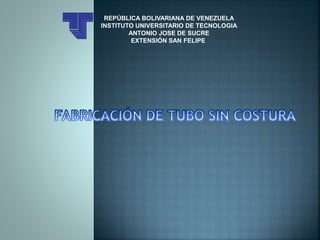 REPÚBLICA BOLIVARIANA DE VENEZUELA
INSTITUTO UNIVERSITARIO DE TECNOLOGIA
ANTONIO JOSE DE SUCRE
EXTENSIÓN SAN FELIPE
 