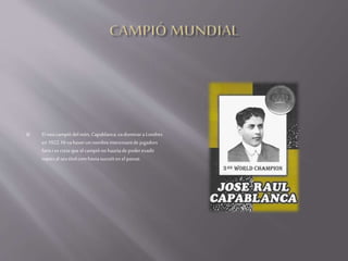  El nou campiódelmón, Capablanca,vadominara Londres
en1922.Hivahaverun nombreinteressantdejugadors
fortsi escreiaque el campiónohauriade poderevadir
reptesal seutítolcomhaviasucceïtenelpassat.
 