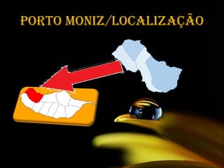 Porto Moniz/Localização 