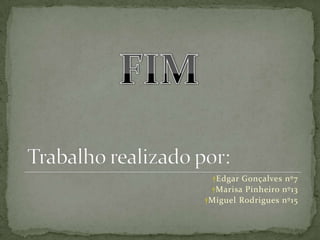 †Edgar Gonçalves nº7
 †Marisa Pinheiro nº13
†Miguel Rodrigues nº15
 