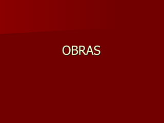 OBRAS
 