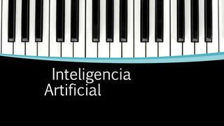 Inteligencia
Artificial
 