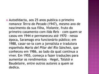 Saramago é conhecido por utilizar frases e períodos compridos, usando a pontuação de uma maneira não convencional. Os diálogos das personagens são inseridos nos próprios parágrafos que os antecedem, de forma que não existem travessões nos seus livros: este tipo de marcação das falas propicia uma forte sensação de fluxo de consciência, a ponto do leitor chegar a confundir-se se um certo diálogo foi real ou apenas um pensamento. 