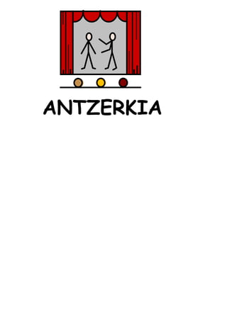 ANTZERKIA
 