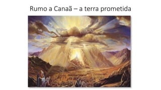 Rumo a Canaã – a terra prometida
 