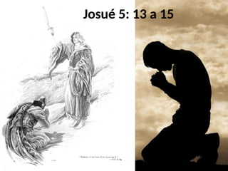 Josué 5: 13 a 15
 