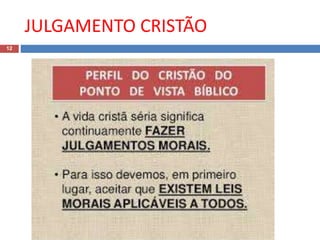 JULGAMENTO CRISTÃO
12
 
