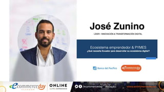 José Zunino Serrano Pedro Antonio - eCommerce Day Ecuador Online [Live] Experience