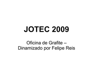 JOTEC 2009 Oficina de Grafite – Dinamizado por Felipe Reis 