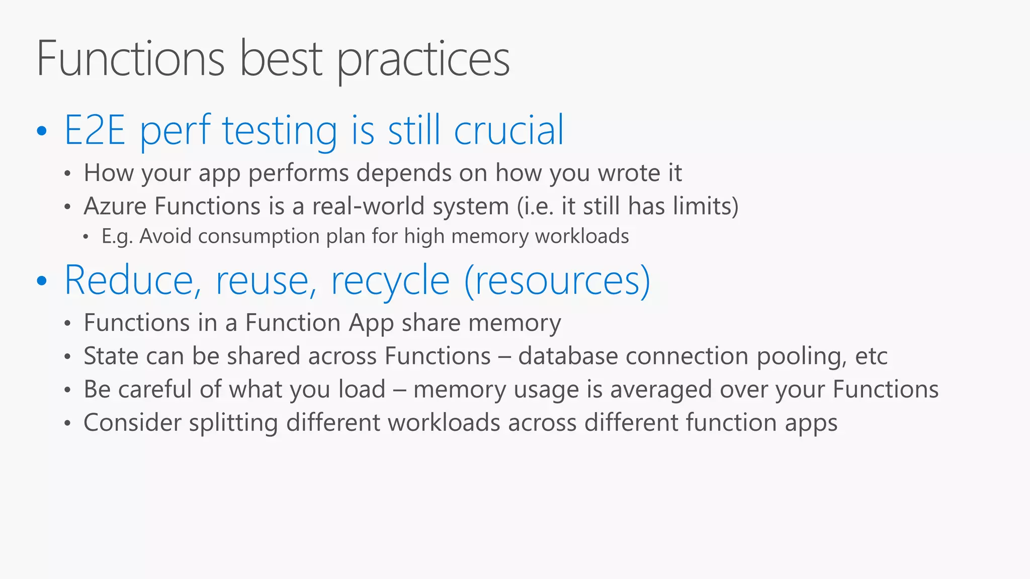 • E2E perf testing is still crucial • Reduce, reuse, recycle (resources) 