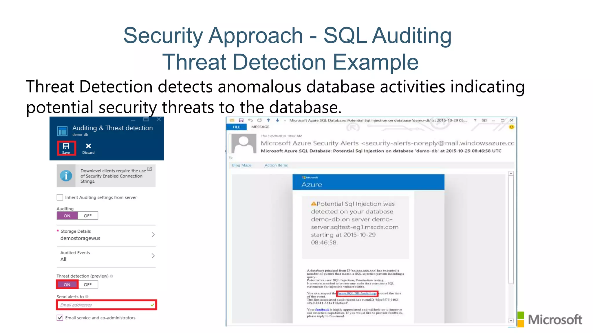 Security Approach - SQL Auditing Threat Detection Example Threat Detection detects anomalous database activities indicating potential security threats to the database. 