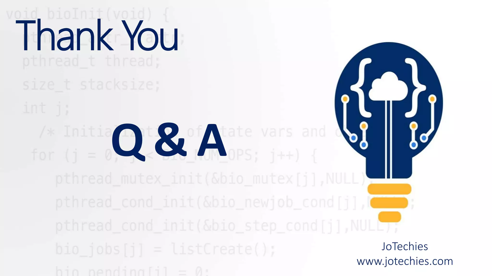 Thank You JoTechies www.jotechies.com Q & A 