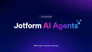 Real user success stories
 