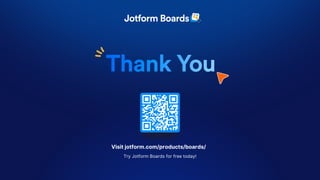 Visit jotform.com/products/boards/
Try Jotform Boards for free today!
 