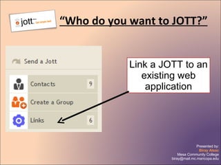 “ Who do you want to JOTT?” Link a JOTT to an existing web application 