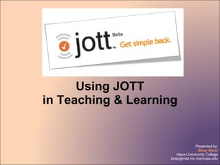 Using JOTT in Teaching & Learning 