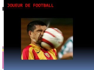 JOUEUR DE FOOTBALL
 