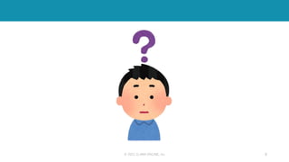 © 2021 CLARA ONLINE, Inc 8
 