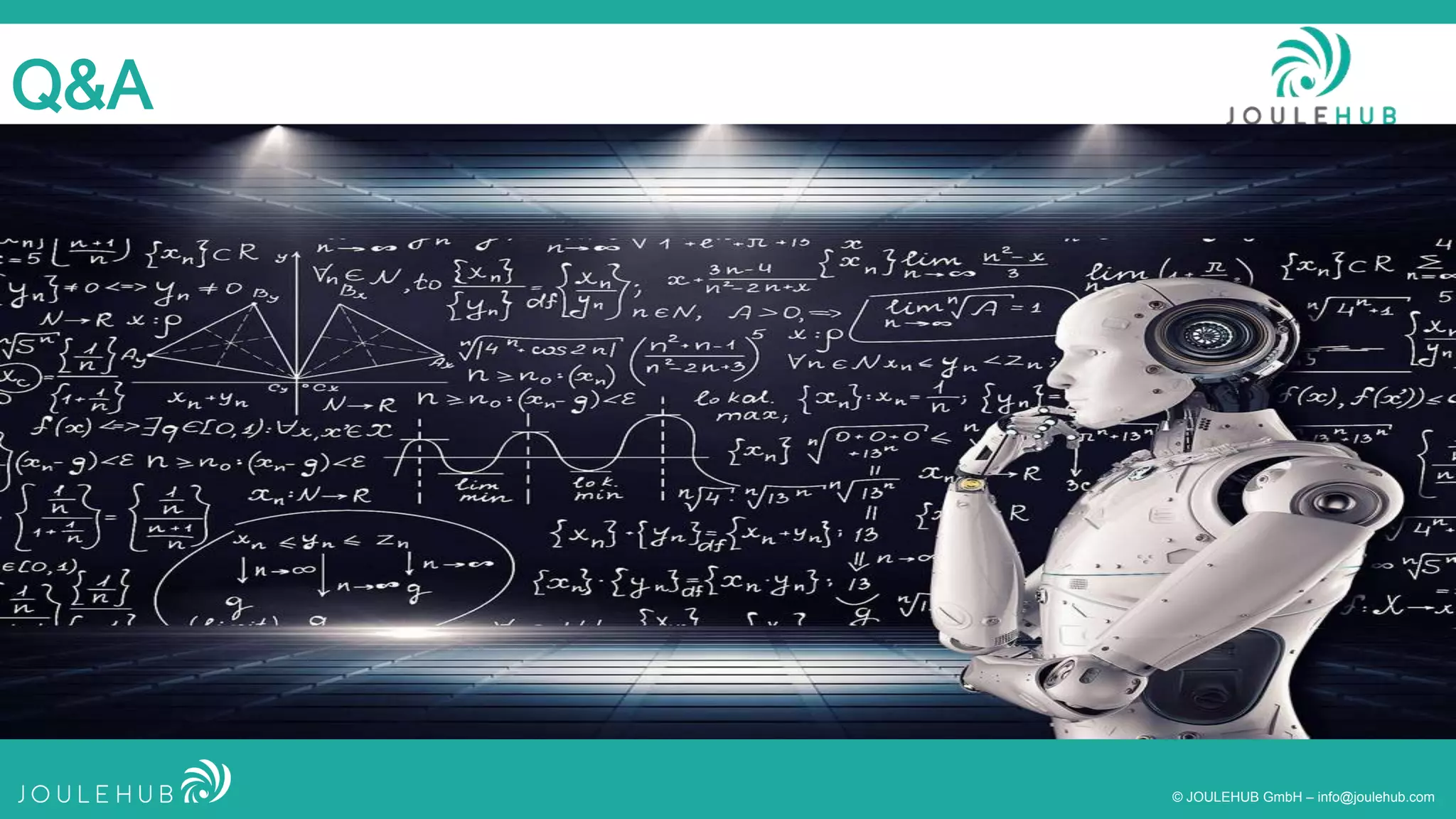 TRANSFORM YOUR PROJECTS INTO SUCCESS
© JOULEHUB GmbH – info@joulehub.com
Q&A
 