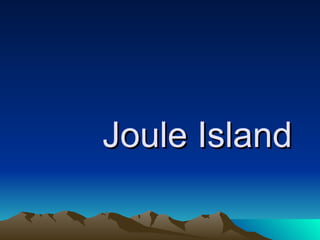 Joule Island 