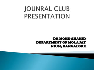 DR MOHD SHAHID
DEPARTMENT OF MOLAJAT
NIUM, BANGALORE
 