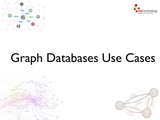 Graph Databases Use Cases
 