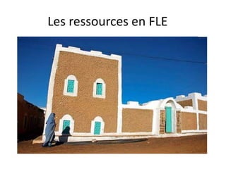 Les ressources en FLE
 
