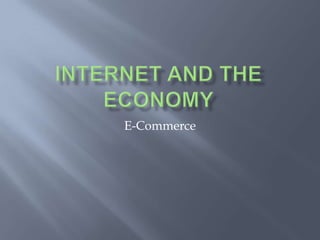 Internet and the Economy E-Commerce  