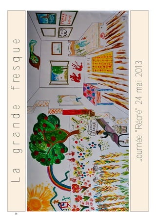 16
Lagrandefresque
Journée"Récré"24mai2013
 