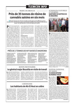 El Watan - Mercredi 27 juin 2012 - 11


                                                                          TLEMCEN INFO
                                             TRAFIC DE DROGUE                                                                                  ECHANGES CULTURELS
                                                                                                                                               ET SPORTIFS
      Près de 35 tonnes de résine de                                                                                                           NANTERRE SE RAPPROCHE
                                                                                                                                               DE MAGHNIA
       cannabis saisies en six mois
    ● Près de 35 tonnes de résine de cannabis ont été saisies par les différents services
(Gendarmerie, GGF, Douanes, stups) sur la bande frontalière ouest, depuis le début janvier.
                Jamais une telle quantité n’a été interceptée par le passé.

       ourquoi alors cette invasion inexo-       dis sans exagération, la bande frontalière     raisons multiples, comme la complicité et

P      rable, en cette période, des nar-         (Béchar-Maghnia-Marsat Ben M’hidi)             ou la négligence et enfin, cette année, la




                                                                                                                                                                                                                         PHOTO : C. BERRIAH
       cotrafiquants sur cette partie de         est quasiment une passoire. La preuve,         moisson a été fructueuse». Notre interlo-
l’Algérie ? Question à laquelle des ob-          toutes les quantités prises l’ont été après    cuteur estime, également, que «À Oujda,
servateurs au fait de ce dossier tentent de      avoir franchi la «barrière», parfois même      dans le Maroc oriental, il y aurait 100
répondre. «A Ketama, région du nord du           à plusieurs kilomètres du tracé frontalier,    tonnes de résine de cannabis qui attendent
royaume, près de 80 000 hectares produi-         et puis, laissez-moi vous dire que la dro-     d’être acheminées vers le territoire algé-
sent annuellement 100 000 tonnes de kif          gue qui passe entre les mailles du filet est   rien. Je peux même vous dire que tous les
                                                                                                                                                     ne délégation de la municipalité de Nanterre, à sa tête le
brut, engendrant près de 2 milliards de
dollars de revenus, tous les ans. C’est un
                                                 dix fois plus importante que celle qui est
                                                 saisie».
                                                                                                jours, les producteurs de ketama envoient
                                                                                                100 quintaux/jour dans l’Est marocain          U     maire, M. Patrick Jarry, s’est rendue à Maghnia. D’em-
                                                                                                                                               blée, l’édile, très sympathique, a tenu à préciser, avec un ton
business considérable», souligne, d’em-                                                         où est stockée toute cette drogue en atten-
blée, Moussa, criminologue. Mais pour-           ÉNORME QUANTITÉ                                dant de la fourguer à notre pays». Et de       d’humour : «Honnêtement, les visages que je vois à Nanterre, je
quoi cette énorme quantité aujourd’hui           Le spécialiste enchaîne : «La crise qui        s’interroger : «Ce qui me taraude l’esprit,    les vois ici et j’ai l’impression que je n’ai pas changé de ville.»
? s’interroge-t-on. «À vrai dire, cela ne        sévit au Maroc a incité les producteurs        c’est qu’on n’arrête très rarement les         C’est que cette ville du département des Hauts-de-Seine abrite
date pas d’aujourd’hui, le trafic de la          protégés à écouler leur marchandise aux        convoyeurs. A chaque fois, ils disparais-      une communauté importante de Maghnaouis. «Je connais les
drogue ne s’est jamais arrêté, sauf que          Algériens avec des facilités déconcertan-      sent à la faveur de la nuit en abandonnant     Algériens depuis que je vais à l’école. Nanterre, qui a épousé
les barons ont opté pour l’extrême ouest         tes, comme le fait de payer une fois le kif    leur chargement». Dans cette histoire          toutes les causes justes et nobles, ne serait pas cette ville, s’il n’y
du pays pour deux raisons essentiel-             arrivé à destination (Libye, Europe…). Et      compliquée, les barons, les vrais, on ne       avait pas tous ces migrants», ajoute-t-il. Jumelée avec Tlemcen,
les, d’abord, le Sud algérien, qui était         puis, les barons n’ont pratiquement que        les voit pas. L’ostentation vient de leurs     Nanterre reste un espace ouvert : «Ma venue à Maghnia est une
perméable, ne l’est plus, depuis que les         cette partie de l’Algérie (W. de Naâma et      proches, mais bon ! La «route de l’Unité»,     promesse que j’avais donnée l’année dernière au vice-président
autorités algériennes, en raison des ré-         Tlemcen) pour faire passer les stupéfiants.    comme on l’appelle des deux côtés de la        de l’APC de cette ville quand nous avions accueilli leur jeune
volutions en Tunisie et en Libye particu-        Il y a aussi le fait que nos frontières, de    frontière, porte bien son nom, sauf qu’elle    équipe de football». Cette visite pourrait-elle être un prélude
lièrement, ont serré la vis. Ensuite, et je le   ce côté-là, sont mal surveillées pour des      pue l’odeur de la zetla.             C. B.     à d’autres échanges plus importants entre les deux cités ? «Je
                                                                                                                                               crois que cette visite est une opportunité pour un partenariat
                                                                                                                                               dans différents domaines. Apprécions le soleil, la présence de
                                                                                                                                               nos amis, l’avenir ne peut être que prometteur entre nous».
                                                                                                                                               Pour sa part, M. Benamar Djedid, maire de Maghnia, a affirmé :
  PRÈS DE 2 TONNES DE KIF SAISIES À NADROMA                                                                                                    «Le maire de Nanterre a tenu sa promesse. Il a répondu à sa
                                                                                                                                               communauté de Maghnia. Notre souhait, aujourd’hui, c’est de
                                                                                                                                               jumeler notre ville à celle de M. Jarry. Nous avons beaucoup de
Décidément, l’année 2012             procédé à la saisie de 2 084       piégés, ces derniers ont pris      drogue en l’espace de               choses en commun». M. Ahmed Djemaï, originaire de Maghnia,
semble être celle des                kg, soit près de 2 tonnes de       la fuite. S’ensuivit alors une     seulement 21 jours.                 résidant à Nanterre et membre associatif très actif, s’est exprimé
stupéfiants dans cette               résine de cannabis, sur la         course-poursuite qui               «Nous avons des                     en ces termes : «Je ne peux qu’être heureux. Je suis dans ma
partie ouest du pays, tant           route de Nedroma.                  aboutira à l’interception de       informations précises sur           ville natale, à quelques mètres de la maison parentale. Cette
les saisies se font                  Selon une source de la             deux véhicules de marque           les trafiquants et leurs            visite est bénéfique à plus d’un titre. Nous avons beaucoup de
quasiment tous les jours par         subdivision des Douanes,           Renauld 25.                        programmes, d’où la                 choses à faire entre nous». Concernant Rachid Tayeb, du conseil
différents services de lutte         agissant sur une                   Les conducteurs ont pris la        vigilance de nos éléments»,         municipal : «Je suis heureux d’être dans la ville accueillante et
contre les stupéfiants. Dans         information, les tuniques          poudre d’escampette. Pour          affirme un responsable de la        chaleureuse de nombreux de mes amis de Nanterre. J’espère
la nuit de lundi à mardi, vers       grises ont dressé un guet-         rappel, la Douane de               Douane. Mais qui arrêtera           qu’on bâtira des projets ensemble». Pour Magali Fricaudet, res-
2 h 30, les éléments de la           apens aux trafiquants.             Maghnia a réussi à mettre la       les barons ?                        ponsable du service des relations et coopération avec le monde,
Douane de Maghnia ont                S’apercevant qu’ils étaient        main sur 8 tonnes de                                        C. B.      «Maghnia est une ville sympathique. Notre souhait, c’est d’éri-
                                                                                                                                               ger des tréteaux dans plusieurs domaines entre nos deux villes».
                                                                                                                                               La délégation chaleureusement accueillie a visité plusieurs réa-
                                                                                                                                               lisations de Maghnia, comme la piscine olympique, l’auberge
                                           BANDE FRONTALIÈRE                                                                                   de jeunesse et la galerie d’art.                         C. Berriah


 Le général major Boustila en visite de travail                                                                                                FESTIVAL NATIONAL
    e général-major Ahmed Boustila, com-         il procèdera à l’inauguration d’une autre      postes avancés ont été réalisés dans le ca-
                                                                                                                                               DU HAWZI
L   mandant de la Gendarmerie nationale,
s’est rendu, avant-hier, dans la wilaya de
                                                 infrastructure similaire et une autre à Sidi
                                                 Mechhour, disposant des mêmes moyens
                                                                                                dre d’un plan d’urgence concernant l’édi-
                                                                                                fication de 70 postes avancés et 14 postes
                                                                                                                                               20 ASSOCIATIONS
Tlemcen où il a d’abord inspecté un poste
avancé à Marsat Ben M’hidi, considéré
                                                 sophistiqués, ainsi que du siège d’une
                                                 brigade de la Gendarmerie nationale de
                                                                                                d’observation le long de la zone frontalière
                                                                                                relevant du 2ème Groupement régional de
                                                                                                                                               AU RENDEZ-VOUS
comme une infrastructure modèle puis-            Boukanoun et d’une section de sécu-            la Gendarmerie nationale dans la région            a 6ème édition du
que disposant de moyens ultramodernes
à infrarouge permettant de renforcer les
                                                 rité implantée sur le tronçon de l’autoroute
                                                 Est-Ouest. Selon le commandant du grou-
                                                                                                Ouest du pays. Pour information, 66 cen-
                                                                                                tres de ce type sont déjà opérationnels
                                                                                                                                               L   Festival national de
                                                                                                                                               musique hawzi a été
contrôles nocturnes. Sur les mêmes lieux,        pement de la Gendarmerie nationale, ces        depuis quelque temps déjà.            C. B.    ouverte, avant-hier, au
                                                                                                                                               palais de la culture Ab-
                                                                                                                                               delkrim Dali d’Ima-
                                                                                                                                               ma. «Cette édition, a
                                                     CHETOUANE                                                                                 indiqué un des organi-
                                                                                                                                               sateurs, verra l’entrée
                                                                                                                                               en compétition des
            Les habitants de Aïn El Hout en colère                                                                                             meilleures associations musicales activant actuellement dans
                                                                                                                                               le domaine de la musique andalouse hawzi». Parmi les 20 as-
                                                                                                                                               sociations qui prennent part à ce festival (25 juin-3 juillet), on
    as d’attendre la tenue des       autorités ont dévié la circula-    sables, énumèrent les griefs       Nous en avons marre d’être
L   promesses des élus pour un
meilleur cadre de vie, les habi-
                                     tion vers la zone industrielle.
                                     Une solution palliative qui n’a
                                                                        qu’ils retiennent contre les
                                                                        pouvoirs publics. «Nos routes
                                                                                                           marginalisés». Un élu rétor-
                                                                                                           quera que «l’APC n’a pas de
                                                                                                                                               note, «Nassim el andalous» d’Oran, «El Andaloussia» de Sidi
                                                                                                                                               Bel Abbès, «Nedjm Kortoba» de Constantine, «El Fakhardjia»
                                                                                                                                               d’Alger, «El Fen wel Adab» de Blida et «Salma» de Tlemcen,
tants d’Aïn El Hout, dans la         pas empêché le grand embou-        ne sont pas bitumées, l’éclai-     budget suffisant pour pallier       entre autres. Par ailleurs, cette édition, qui rendra hommage au
commune de Chetouane, ont            teillage. «Il nous est difficile   rage public, on ne sait pas ce     toutes ces carences, mais nous      grand poète Ben Messaieb, verra la participation d’artistes pro-
fini par monter au créneau :         de rejoindre le campus», ont       que c’est. Nos enfants n’ont       faisons tout pour satisfaire        fessionnels de la chanson andalouse, comme Benmrah, Dalila
dimanche, les manifestants,          affirmé des étudiants dont le      aucun espace pour jouer,           nos concitoyens». En début          Mekadder, Leila Borsali, Omar Belkhodja et Mansouri Lahbib.
des jeunes en majorité, ont          bus était paralysé au milieu       comme cela se fait dans tou-       d’après-midi, la route a été        Le jury est constitué des artistes Dib El Ayachi, Hakem Smail,
fermé la route nationale 22,         d’une centaine de véhicules.       tes les localités de la wilaya.    rouverte à la circulation après     Toufik Benghabrit et Chafik Hadjadj. Parallèlement aux soirées
coupant ainsi leur bourgade          Les protestataires, qui disent     Les autres structures, comme       que les autorités locales ont       musicales, et comme cela est de coutume, il est programmé des
du reste des autres localités de     n’avoir que ce moyen pour          le centre de santé, ne fonc-       promis de satisfaire leurs do-      tables rondes, des conférences et des expositions sur la musique
la wilaya. Prises de court, les      attirer l’attention des respon-    tionnent pas comme il faut.        léances.                  C. B.     andalouse.                                        Chahreddine B.
 