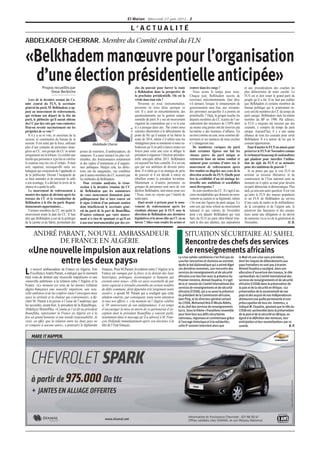 El Watan - Mercredi 27 juin 2012 - 2

                                                                                             L’ACTUALITÉ
ABDELKADER CHERRAR. Membre du Comité central du FLN

«Belkhadem manœuvre pour l’organisation
 d’une élection présidentielle anticipée»
               Propos recueillis par                                                                         cles du pouvoir pour barrer la route          rentrer dans les rangs ?                     et aux revendications des couches les
                    Omar Berbiche                                                                            à Belkhadem dans la perspective de               Nous avons le temps pour nous.            plus défavorisées de notre société. Le
                                                                                                             la prochaine présidentielle. Où est la        Chaque jour, Belkhadem suscite de            FLN est et doit rester le grand parti du
   Lors de la dernière session du Co-                                                                        vérité dans tout cela ?                       nouveaux mécontentements. Que dira-          peuple qu’il a été. Il ne faut pas oublier
mité central du FLN, le secrétaire                                                                              Personne ne nous instrumentalise,          t-il demain, lorsque le remaniement du       que Belkhadem et certains membres du
général du parti, M. Belkhadem, a op-                                                                        personne ne nous dicte quoique ce             gouvernement aura lieu, aux soixante-        bureau politique qui le soutiennent en-
posé au mouvement de redressement,                                                                           soit. Il y avait un mécontentement, des       dix personnes auxquelles il a promis un      core ont été membres du CC du temps du
qui réclame son départ de la tête du                                                                         questionnements sur la gestion uniper-        portefeuille ? Déjà, la grogne touche les    parti unique. Belkhadem était lui-même
parti, le plébiscite qu’il aurait obtenu                                                                     sonnelle du parti. Il y eut un mouvement      députés membres du CC écartés de l’en-       membre du BP en 1990. Par ailleurs,
du CC par des voix que vous contestez.                                                                       organisé de contestation qui a vu le jour     cadrement des structures de l’APN dont       le FLN a toujours été traversé par des
Peut-on revenir succinctement sur les                                                                        il y a presque deux ans. Par contre nous      au moins cinq postes ont été réservés par    courants, y compris du temps du parti
péripéties de ce vote ?                                                                      PHOTO : D. R.   sommes déterminés à le déboulonner du         lui-même à des hommes d’affaires. En         unique. Aujourd’hui, il y a une sainte
   Il n’y a eu ni vote, ni ouverture de la                                                                   poste de SG qu’il usurpe et lui barrer la     un mot comme en cent, nous sommes dé-        alliance de tous les courants pour sortir
session, ni constitution du bureau de la                                                                     route de 2014, même s’il utilise tous les     terminés et ses menaces de nous exclure      Belkhadem. Il n’a autour de lui que le
session. Il est entré par la force, utilisant             Abdelkader Cherrar                                 stratagèmes pour se maintenir et nous su-     n’y changeront rien.                         courant opportuniste.
plus d’une centaine de personnes étran-                                                                      bodorons qu’il est prêt à lancer toutes ses      De nombreux caciques du parti                Faut-il mettre le FLN au musée pour
gères au CC, son groupe du CC se tenait         postes de ministres, d’ambassadeurs, de                      forces pour créer une crise et obliger le     dont certaines figures ont fait les          préserver le FLN de Novembre comme
uniquement sur la tribune, il a exhibé une      sénateurs. Il a aussi menacé les plus vul-                   président à organiser l’élection présiden-    «beaux jours» du parti unique se             le réclament beaucoup de nationalistes
feuille que personne n’a pu lire ni vérifier    nérables, des fonctionnaires notamment                       tielle anticipée début 2013. Belkhadem        retrouvent dans un même combat et            qui plaident pour interdire l’utilisa-
le contenu sous les cris d’«irhal». Il était    et des cadres d’institutions et d’organis-                   est aujourd’hui hors contrôle. Il n’est mu    animent pour certains d’entre eux le         tion du sigle du FLN et sa mémoire
noir, rapetissé, recroquevillé entre ses        mes publiques. Malgré cela, les défec-                       que par son ambition de devenir prési-        mouvement de redressement après              pour des ambitions de pouvoir ?
baltaguia qui essayaient de l’applaudir et      tions ont été marginales, vite comblées                      dent. Il n’obéit qu’à sa stratégie de prise   être tombés en disgrâce aux yeux de la          Je ne pense pas que le vrai FLN ait
de le plébisciter. Devant l’incapacité de       par d’autres membres du CC écœurés par                       de pouvoir et il est décidé à entrer en       direction actuelle du FLN. Quelle peut       terminé sa mission libératrice et de
se faire entendre et de retourner la salle      les méthodes de Belkhadem.                                   rébellion contre le président lui-même.       être la crédibilité d’un tel attelage hé-    construction de l’Etat national juste au
à son avantage, il a déclaré la levée de la        Pour certains analystes, la résur-                        Maintenant si d’autres personnes ou           téroclite aux ambitions et sensibilités      moment où il opère sa mue pour devenir
séance et a quitté la salle.                    rection à la dernière réunion du CC                          groupes de personnes sont ravis de voir       aussi divergentes ?                          un parti démocrate et démocratique. Plus
   Le mouvement de redressement a               de Belkhadem que les animateurs                              déchoir Belkhadem, tant mieux pour eux           Ils sont membres du CC. Il s’agit d’an-   tard, ça sera une autre question. Il est vrai
montré des signes de division après les         de votre mouvement donnaient pour                            ! Nous, nous ne voyons que l’intérêt de       ciens moudjahidine qui donnent au mou-       qu’entre le FLN des masses populaires
travaux du CC et la reconduction de             politiquement fini et hors course est                        notre parti.                                  vement sa caution et sa légitimité, même     et un FLN de Belkhadem au service
Belkhadem à la tête du parti. Reposi-           le signe évident d’un puissant soutien                          Quel avenir à présent pour le mou-         s’ils sont des figures du parti unique. Ce   d’une caste de nantis et de milliardaires,
tionnements opportunistes…                      dont bénéficierait le secrétaire géné-                       vement de redressement après les              sont eux qui nous relient au mouvement       de la corruption et de l’argent sale, le
   Certains membres du CC ont quitté le         ral du parti de la part de Bouteflika.                       résultats obtenus par le FLN sous la          national et aux valeurs de Novembre          préserver des faussaires et des usurpa-
mouvement avant la date du CC. Il faut          D’autres estiment que votre mouve-                           direction de Belkhadem aux dernières          dont s’est départi Belkhadem qui veut        teurs serait une obligation et un devoir
dire que Belkhadem a usé de la politique        ment n’a rien de spontané et qu’il est                       législatives et la messe dite au CC en sa     faire du FLN un parti ultra-libéral tour-    de mémoire vis-à-vis de la génération de
de la carotte et du bâton, promettant des       à son tour instrumentalisé par des cer-                      faveur ? Allez-vous rendre les armes et       nant le dos aux attentes, aux aspirations    Novembre.                              O. B.


       ANDRÉ PARANT, NOUVEL AMBASSADEUR                                                                                                                SITUATION SÉCURITAIRE AU SAHEL
              DE FRANCE EN ALGÉRIE                                                                                                                     Rencontre des chefs des services
  «Une nouvelle impulsion aux relations                                                                                                                de renseignements africains
                                                                                                                                                  La crise sahélo-sahélienne n’en ﬁnit pas de       le Mali vit une crise sans précédent,
         entre les deux pays»                                                                                                                     susciter rencontres et réunions au sommet.
                                                                                                                                                  Après le bal diplomatique qui a animé Alger
                                                                                                                                                                                                    dont les risques de débordements aux
                                                                                                                                                                                                    pays frontaliers ne sont pas à écarter.
                                                                                                                                                  ces dernières semaines, une rencontre des         Ahmed Ouyahia a souligné, dans son
L eExcellencedonner une «nouvelle impulsion» et Son
       nouvel ambassadeur de France en Algérie,

était venu de
               André Parant, a indiqué que le moment
                                                 une
                                                                  français. Pour M.Parant, la relation entre l’Algérie et la
                                                                  France est «unique par la force et la densité des liens
                                                                  historiques, politiques, économiques et humains qui
                                                                                                                                                  services de renseignements et de sécurité
                                                                                                                                                  africains a eu lieu hier avec la présence du
                                                                                                                                                                                                    allocution d’ouverture des travaux, le rôle
                                                                                                                                                                                                    «primordial» du Comité international des
«nouvelle ambition» à la relation entre l’Algérie et la           existent entre nous». «Elle est aussi essentielle de par                        Premier ministre, Ahmed Ouyahia. Il s’agit        services de renseignements et de sécurité
France. «Le moment est venu de lui donner (relation               notre capacité à résoudre ensemble un certain nombre                            de la 9e session du Comité international des      africains (CISSA) dans la préservation de
algéro-française) une nouvelle impulsion, une nou-                de défis communs, dont dépendra très largement notre                            services de renseignements et de sécurité         la paix et de la sécurité en Afrique. «La
                                                                                                                                                  africains (CISSA), qui a vu aussi la présence     préservation de la souveraineté de nos
velle ambition et de lui conférer toute l’envergure mais          avenir», a ajouté M. Parant qui a souligné que cette
                                                                                                                                                  du président de la Commission africaine,          pays et des acquis de nos indépendances
aussi la sérénité et la chaleur qui conviennent», a dé-           relation «mérite, par conséquent, toute notre attention                         Jean Ping, et du directeur général sortant        demeurent une quête permanente et une
claré M. Parant à la presse à l’issue de l’audience que           et tous nos efforts ». «Au moment où l’Algérie célèbre                          du CISSA, Mohamed Atta El Moula Abbès,            préoccupation de tous les instants», a
lui accordée, avant-hier, le président de la République,          le 50e anniversaire de son indépendance, il est temps                           et du chef des services de renseignements         indiqué M. Ouyahia, ajoutant que le rôle du
Abdelaziz Bouteflika. «Comme je l’ai dit au président             d’encourager la mise en œuvre de ce partenariat d’ex-                           turcs. Sous le thème «Travaillons ensemble        CISSA est «primordial dans la préservation
Bouteflika, représenter la France en Algérie est à la             ception dont le président Bouteflika a souvent parlé,                           pour faire face aux déﬁs sécuritaires             de la paix et de la sécurité en Afrique, eu
fois un grand honneur et une lourde responsabilité. Je            notamment dans le message qu’il a adressé à M. Fran-                            nationaux, régionaux et continentaux grâce        égard à la déﬁnition des menaces, leur
crois, en effet, que la relation entre les deux pays ne           çois Hollande immédiatement après son élection» à la                            à l’ancrage historique et à la solidarité»,       anticipation et leur neutralisation» par ce
se compare à aucune autre», a poursuivi le diplomate              tête de l’Etat français.                                                        cette 9e session intervient alors que             comité.                                   R. P.
 