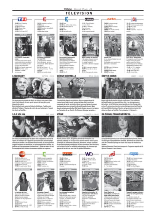 El Watan - Mercredi 27 juin - 24

                                                                                            TÉLÉVISION

    16:20 Grey’s Anatomy                14:10 Comment ça va bien !              15:45 Slam                           17:15 Têtes à claques                 16:20 Le Japon sauvage              14:15 Le pacte des sept grossesses
    La guérisseuse                      15:00 Sport                             16:30 Des chiffres et des lettres    Le cross-check                        Le feu et la glace                  16:40 Un dîner presque parfait
    17:10 Secret Story                  Championnat d’Europe                    17:10 Questions pour un              17:20 Les Simpson                     17:05 Villages de France            17:45100 % mag
    18:05 Money Drop                    18:50 Mon rêve, ma médaille             champion                             Maris et larmes                       17:30 X:enius                       18:45 Le 19 45
    19:00 Journal                       19:00 Journal                           18:00 19/20                          17:45 Infos soir                      18:00 Les côtes de l’Irlande        19:05 En famille - Tracas et
    19:33 UEFA Euro 2012                19:30 Image du jour                     19:10 Plus belle la vie              19:10 Le grand journal                18:45 Arte Journal                  conflits

             19:50 Série                       19:35 Téléfilm                          19:35 Magazine                         19:55 Film                            19:35 Film                          19:30 Sport




    Les Experts- Garde des              Un homme d’honneur -                    Incroyables expériences              Voyez comme ils dansent               Hallam Foe                          Euro 2012 - Demi-finale
    corps                               1er mai 1993                            Spéciale animateurs                  Une vidéaste française traverse       La vie du jeune Hallam Foe ne le    L’Espagne du coach Vicente Del
    Une jeune actrice meurt suite à     L ’ancien Premier ministre              Soirée présentée par Nathalie        le Canada à bord d’un train.          satisfait pas. `                    Bosque et avec des joueurs
    ce qui semble être un accident de   Pierre Bérégovoy, qui vient             Simon et Jamy Gourmaud conçue        Ce voyage l’amène à                   Les disputes avec son père et sa    cadres comme Xavi Alonso,
    voiture avec un homme, en état      d’essuyer une défaite législative       autour d’expériences                 rencontrer la dernière compagne       belle-mère s’enchaînent...          Gerard Piqué et Cesc Fabregas,
    d’ivresse, qui la harcelait…        sans appel,...                          impressionnantes et inédites…        de...                                                                     championne d’Europe en titre…
    21:25 Les Experts -temps mort       21:15 The Closer : L.A.                 22:05 Pièces à conviction            21:30 Un amour de jeunesse            21:10 Sergiu Celibidache            21:50 N.C.I.S. : enquêtes
    22:20 New York, section             Enquêtes prioritaires - Double          Produits minceur : attention         23:20 Severn, la voix de nos          Maestro furioso                     spéciales - La grenouille
    criminelle - Victime                tranchant                               danger                               enfants                               22:05 Bombay Beach                  22:40 100% Euro 2012
    ou bourreau                         23:55 Des mots de minuit                23:20 Doc 24                         01:15 Rencontres de cinéma            23:25 The Queen                     23:45 Life on Mars

LEGENDARY                                        ACTION 21h35                DÉRIVE MORTELLE                                     RTL9- 19h40           DEXTER - HORUS                                   JIMMY - 21h10




Un jeune garçon essaye de réunir sa mère et son grand-frère                  Traumatisée depuis son enfance, Amy ne supporte pas le                    Dexter décide de mettre la main sur Bruner, l’ex-codétenu
dont il est séparé, dix ans après la mort de leur père, une                  contact avec l’eau. Aussi, lorsque le beau Dan, un ancien                 de Boyd Fowler, qui pourrait bien être l’un des agresseurs
légende du catch.                                                            camarade de lycée, les invite, elle et son mari James, à passer           de Lumen, et de l’éliminer avant qu’elle ne s’en charge elle-
Bon étudiant mais sans réel talent athlétique, l’adolescent                  quelques jours sur son yacht, elle préférerait refuser. Mais              même. Il renonce au dernier moment s’apercevant qu’il porte
décide d’intégrer l’équipe de catch de son lycée dans l’espoir               depuis la naissance de leur fille Sarah, Amy et James n’ont guère         un bracelet électronique. Dexter, qui a convaincu Lumen de
de réunir sa famille…                                                        eu l’occasion de se divertir. Ils finissent donc par accepter...          retourner dans sa famille, l’accompagne à l’aéroport..

S.O.S. VOL 534                                           AB1 19h40           ICÔNE                                       FRANCE 4 - 19h35              DR QUINN, FEMME MÉDECIN - GULLI 22h55




Un avion en partance pour les Etats-Unis a déjà deux heures de               Russie, de nos jours. En pleine période de récession, un                  Lorsque Myra annonce son intention de démissionner, Hank,
retard. A l’intérieur de l’appareil se trouvent des personnalités            attentat prétexte au vol d’un virus mortel retentit dans l’usine          fou de rage et passablement éméché, déambule au hasard des
diverses et variées : un couple en lune de miel, un joueur de foot           chimique du richissime industriel, Komarov, unique candidat               rues de Colorado Springs en tirant des coups de revolver au
anglais émigrant en Amérique, un quinquagénaire acariâtre, un                de droite au poste présidentiel. A deux semaines des élections,           hasard.
policier qui «accompagne» un meurtrier... Suite au retard du vol,            cet incident ravive les velléités nationalistes de Komarov qui            Retrouvé inanimé, Hank est transporté d’urgence auprès du Dr
la compagnie doit trouver un nouveau copilote en urgence…                    gagne du terrain sur son rival, le général Nikolaïev…                     Quinn. Myra est à son chevet…




    15:15 Ma drôle de vie               14:40 Animal Armageddon                 15:40 Mr Bean                        16:50 Un gars, une fille              15:15Tellement                      15:40 Pour l’amour du risque
    Aristocratie et jeunesse dorée      L’apocalypse des dinosaures             16:00 Caméra café                    18:40 Ma famille d’abord              fashion week                        Jonathan Hart Junior
    16:05 Ma drôle de vie               15:35 Un monde en miniature             17:50 Déformations                   Un papa en or                         17:00 Tellement fashion week        16:40 Pour l’amour du risque
    Comment s’organiser quand on ?      16:30 C à dire ?!                       professionnelles                     19:05 Ma famille d’abord              18:25 Telerealite                   Jeux meurtriers
    17:05 Monk à la ferme               16:45 C dans l’air                      18:30 La grande anthologie de        Un voyage d’enfer                     Les anges de la téléréalité         17:45 Morandini !
    17:55 Un tueur nommé Monk           19:00 Un jour au zoo                    l’humour                             19:30 Soda                            4 - Club Hawaï                      19:00 Very Bad Blagues…

       19:45 Divertissement                   19:35 Magazine                              19:40 Film                      19:50 Magazine                       19:35 Documentaire                     19:50 Magazine




    Le bêtisier de l’été                La maison France 5                      Les oiseaux se cachent               Enquêtes criminelles : le             Jean Charles de                     Tsunami, ouragan, séisme :
    Et pour fêter dignement le          Stéphane Thebaut poursuit son           pour mourir                          magazine des faits divers             Castelbajac, de l’art a la          Jusqu’où notre planète ira-
    début des vacances estivales,       voyage estival en terres ibériques      Ralph hérite de Mary Carson la       Il est 19h15 lorsque John             mode sans contrefaçon               t-elle
    Sandra Lou et les équipes           à Ribeiras, où l’on peut                gestion de l’église ainsi que tous   Szablewski, appelle la                «Petit prince de la mode, il est    Ces dernières années, les
    du Bêtisier de l’été proposent un   apprendre aussi à s’abriter du          ses biens. Son ambition prend        gendarmerie complètement              devenu le grand ordonnateur         catastrophes naturelles n’ont
    bêtisier                            soleil et à trouver des idées…          alors le dessus sur...               affolé...                             d’histoires au pays des images...   jamais été aussi nombreuses...
    21:30 Florence Foresti :            20:25 Silence, ça pousse !              22:55 Paris Dernière                 21:45 Enquêtes criminelles : le       20:30 Chantal Thomas-rêves…         22:30 Langue de bois s’abstenir
    Motherfucker                        22:50 Sur les volcans du monde          23:55 Rive droite                    magazine des faits divers             00:10 Les anges de la téléréalité   23:15 Morandini !
    23:15 Fan des années 80 - 1985      Afrique de l’Est, les volcans           00:55 Laurent Lafitte : comme        02:10 Musique                         4 - Club Hawaï                      00:30Théâtre
    01:15 Les filles d’à côté           géants                                  son nom l’indique                    Tendances                             02:15 Sport - Poker                 02:00 Voyage au bout de la nuit
 