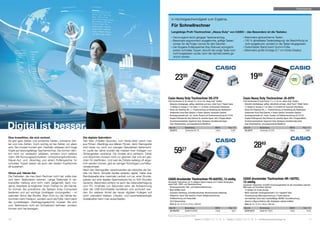 Tischrechner


                                                                                                                                  In Höchstgeschwindigkeit zum Ergebnis.

                                                                                                                                  Für Schnellrechner
                                                                                                                                  Langlebige Profi-Tischrechner „Heavy Duty“ von CASIO – das Besondere ist die Tastatur.
                                                                                                                                  •   Hervorragend leicht gängiger Tastenanschlag.                                           •   Besonders geräuscharme Tasten.
                                                                                                                                  •   Besonders ergonomisch ausgeformte, griffige Tasten:                                    •   100 % abriebfeste Tastenbelegung: die Beschriftung ist
                                                                                                                                      konkav für die Finger, konvex für den Daumen.                                              nicht aufgedruckt, sondern in die Tasten eingegossen.
                                                                                                                                  •   Der Eingabe-Pufferspeicher (Key Rollover) ermöglicht                                   •   Rutschfester Stand durch Gummi-Füße.
                                                                                                                                      extrem schnelles Tippen: obwohl die vorige Taste noch                                  •   Besonders große Anzeige (2,7 cm hohes Display).
                                                                                                                                      nicht losgelassen wurde, kann die nächste bereits ge-
                                                                                                                                      drückt werden.




                                                                                                                                       2399                                                                                            1999

                                                                                                                              Casio Heavy Duty Tischrechner DS-2TV                                                           Casio Heavy Duty Tischrechner JS-20TV
                                                                                                                              Profi-Tischrechner im XL-Format 15 x 19 cm mit „Heavy Duty“ Tastatur.                          Profi-Tischrechner im Groß-Format 11 x 17 cm mit „Heavy Duty“ Tastatur.
                                                                                                                              ∙ Besonders leichtgängige, griffige, abriebfeste und leise „Silent Touch“ Plastik-Tasten       ∙ Besonders leichtgängige, griffige, abriebfeste und leise „Silent Touch“ Plastik-Tasten
                                                                                                                              ∙ 12-stellige XL-Anzeige 2,7 cm Höhe x 11 cm Breite mit Tausender-Unterteilung                 ∙ 12-stellige XL-Anzeige 2,7 cm Höhe x 9 cm Breite mit Tausender-Unterteilung
                                                                                                                              ∙ Steuer-Auf-/Abschlag TAX +/-, Prozentrechnung mit Darstellung des Absolutwerts               ∙ Steuer-Auf-/Abschlag TAX +/-, Prozentrechnung mit Darstellung des Absolutwerts
                                                                                                                              ∙ Saldierender Grand Total-Speicher, 4-Tasten-Speicher, Konstanten-Speicher                    ∙ Saldierender Grand Total-Speicher, 4-Tasten-Speicher, Konstanten-Speicher
                                                                                                                              ∙ Rundungsautomatik (auf-, ab-, kaufm. Runden) mit Festkommarechnung (0/1/2/3/4)               ∙ Rundungsautomatik (ab-, kaufm. Runden) mit Festkommarechnung (0/1/2/3/4)
                                                                                                                              ∙ Eingabe-Pufferspeicher (Key Rollover) für schnelles Tippen, Add-2-Eingabe Modus              ∙ Eingabe-Pufferspeicher (Key Rollover) für schnelles Tippen, Add-2-Eingabe Modus



  g
Digital ist besser.
                                                                                                                              ∙ Vorzeichenwechseltaste, Doppelnull-Taste, Backspace-Schnellkorrekturtaste                    ∙ Vorzeichenwechseltaste, Doppelnull-Taste, Backspace-Schnellkorrekturtaste
                                                                                                                              ∙ Solar-/Batteriebetrieb, schmutzabweisende Metallfront                                        ∙ Solar-/Batteriebetrieb, schmutzabweisende Metallfront
                                                                                                                               Best.-Nr.             Beschreibung                            MM/VE             Preis 1 ST        Best.-Nr.         Beschreibung                            MM/VE             Preis 1 ST
                                                                                                                               1BLDS2TV              Tischrechner DS-2TV                     1 Stück               23,99         1BLJS20TV         Tischrechner JS-20TV                    1 Stück               19,99


Eine Investition, die sich rechnet                            Die digitale Sekretärin
Es gibt gute Zahlen und schlechte Zahlen, schwarze Zah-       Den Satz „Fräulein Soundso, zum Diktat bitte“ kennt man
len und rote Zahlen. Doch wichtig ist bei Zahlen vor allem    aus Filmen. Allerdings aus älteren Filmen, denn Stenografie
                                                                                                                                                                                                                                             2849
                                                                                                                                      59
eins: Sie müssen korrekt sein. Deshalb verlassen sich kluge   wird heute nur noch von wenigen Spezialisten beherrscht.                                                                                                                                                                             2,0
Köpfe auf leistungsfähige Taschenrechner. Die können näm-     Im Laufe der Jahre wurden die meisten ihrer Kollegen von                           27                                                 3,5
                                                                                                                                                                                                Zeilen/Sek.
                                                                                                                                                                                                 Ausdruck:
                                                                                                                                                                                                                                                                                               Zeilen/Sek.
                                                                                                                                                                                                                                                                                                Ausdruck:
lich nicht nur verlässlich addieren, sondern noch weitaus     Diktiergeräten verdrängt. Die Vorteile sind zahlreich: Diktat                                                                                                                                                                    schwarz/rot
                                                                                                                                                                                                schwarz/rot
mehr: Mit Rundungsautomatiken, Umrechnungsfunktionen,         und Abschrieb müssen nicht zur gleichen Zeit und am glei-
Steuer-Auf- und -Abschlag und einem Pufferspeicher für        chen Ort stattfinden. Und weil die Diktate beliebig oft abge-
schnelles Tippen lassen sie auch den besten Kopfrechner       hört werden können, gibt es weniger Rückfragen und Miss-
alt aussehen.                                                 verständnisse.
                                                              Nach den Stenografen verschwanden als nächstes die Ge-
Ohren auf, Hände frei                                         räte mit Band. Aktuelle Geräte arbeiten digital. Hatte eine
Die Freiheiten, die man beim Rechnen nicht hat, sollte man    Bandkassette eine maximale Laufzeit von ca. einer Stunde,
sich beim Telefonieren nehmen. Lange Telefonate in ver-       passen auf eine digitale Speicherkarte bis zu 500 Stunden       CaSIO druckender Tischrechner FR-620TEC, 12-stellig                                            CaSIO druckender Tischrechner HR-150TEC,
krampfter Haltung sind nicht mehr zeitgemäß, denn mo-         Sprache. Besonders einfach ist auch die Datenübertragung        Druckender Tischrechner mit 12-stelligem Digitron-Display und 2 Farben-Drucksystem             12-stellig
                                                                                                                              sowie Profit-, EURO- und Steuerberechnung.                                                     Druckender Tischrechner mit EURO-Umrechnungsfunktion für drei verschiedene nationale
derne Headsets ermöglichen Ihnen Freiheit für die Hände.      zum PC: Innerhalb von Sekunden kann die Aufzeichnung            ∙ Rundungsautomatik, Fließ- und Festkommaberechnung                                            Währungen und Prozentsatz-Speicher.
So können Sie problemlos die Tastatur Ihres Computers         über die USB-Schnittstelle transferiert und archiviert wer-     ∙ Mark Up/Mark Down                                                                            ∙ 12-stellige LCD Jumbo-Anzeige
bedienen und auf wichtige Unterlagen zurückgreifen – im       den. Ein weiterer Vorteil der neuen digitalen Kollegen soll     ∙ Tausender-Unterteilung, Schnellkorrekturtaste, Nichtrechentaste linksbündig                  ∙ MwSt.-Automatik, Rundungsautomatik F, 5/4, Doppelnull-Taste
wahrsten Sinne des Wortes. Aber nicht nur die Hände be-       nicht unerwähnt bleiben: Urlaubs- und krankheitsbedingte        ∙ Vollspeicher, Grand-Total-Speicher, Prozent-/Deltaprozentrechnung                            ∙ Prozentrechnung, Währungsumrechnung, 4-Tasten-Speicher
kommen mehr Freiraum, sondern auch die Füße. Denn dank        Ausfallzeiten kann man ausschließen.                            ∙ Profitberechnung und Postenzähler                                                            ∙ Sub-total/Total, Grand total, Cost/Sell/Marge, MU/MD, Prozentberechnung
                                                                                                                              ∙ 220 V Netzanschluss                                                                          ∙ Inklusive 4 Mignon-Batterien (AA), Netzadapter optional erhältlich
der zuverlässigen Übertragungstechnik müssen Sie sich
                                                                                                                              ∙ Maße (H x B x T): 87,8 x 214,5 x 339 mm                                                      ∙ Maße (H x B x T): 67 x 165,5 x 285 mm
zum Telefonieren nicht am Schreibtisch befinden, sondern
können sich frei bewegen.                                                                                                      Best.-Nr.             Beschreibung                            MM/VE              Preis 1 ST       Best.-Nr.         Beschreibung                            MM/VE              Preis 1 ST
                                                                                                                               1BLFR620TEC           Modell FR-620TEC                        1 Stück                59,27        1BLHR150TEC       Modell HR-150TEC                        1 Stück                 28,49

                                                                                                                              Preise in Euro zzgl. gesetzlicher MwSt.

16                                                                                                                                                                Telefon: 0 800/1 01 17 15 • Telefax: 0 800/1 01 17 16 • info@staplesadvantage.de                                                                      17
 