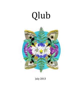  Qlub	
  
	
  	
  	
  	
  	
  	
  	
  	
  	
  	
  	
  	
  	
  	
  	
  	
  	
  	
  	
  	
  	
  	
  	
   	
  
	
  
	
  	
  July	
  2013	
  
	
  
	
  
	
  
	
  
	
  
 
