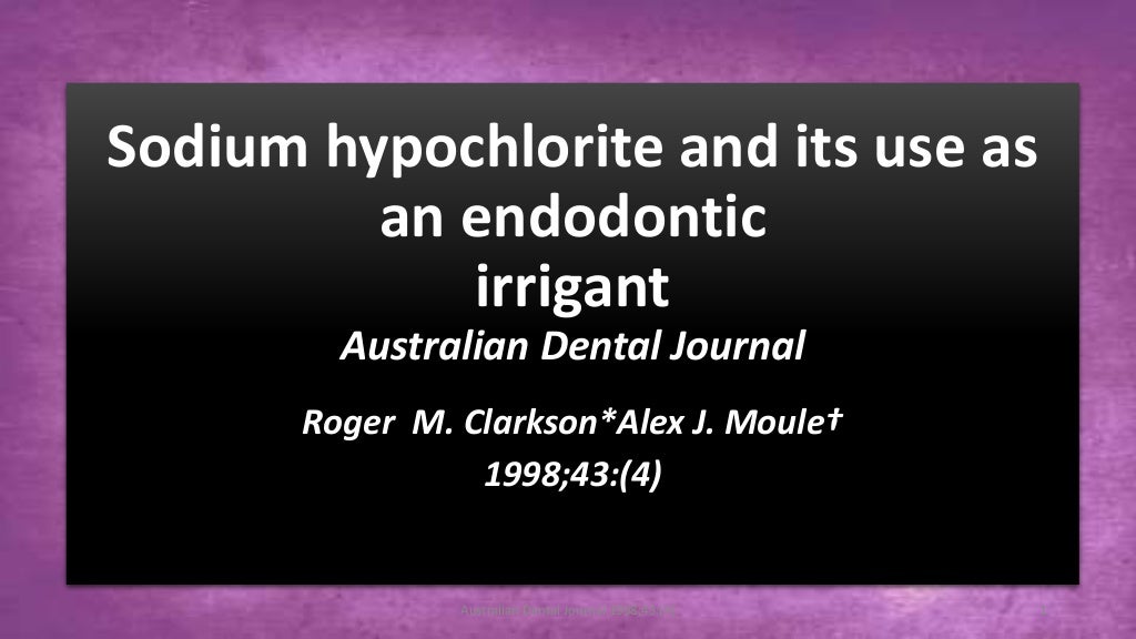 Sodium hypochlorite and its use as an endodontic irrigant Australian