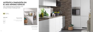 56 57
AUTÉNTICA DIMENSIÓN EN
EL MÁS MÍNIMO ESPACIO
НАСТОЯЩАЯ МАСШТАБНОСТЬ В
КРОШЕЧНОМ ПОМЕЩЕНИИ
Incluso con poco espacio no
debe renunciar al confort.
В небольшом помещении вовсе не нужно
отказываться от комфорта.
La versión sin tiradores para
lograr un aspecto ordenado.
Вариант без ручек делает
кухню более просторной.
Blanco ártico
alto brillo
Арктический
белый,
глянцевый
ALPHA LACK
Barniz auténtico
Натуральный лак
 