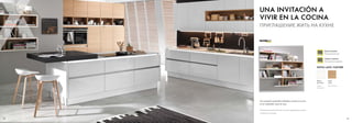 5958
UNA INVITACIÓN A
VIVIR EN LA COCINA
ПРИГЛАШЕНИЕ ЖИТЬ НА КУХНЕ
Una estantería suspendida individual convierte la cocina
en un confortable cuarto de estar.
Индивидуальный подвесной стеллаж превращает кухню
в уютную гостиную.
Blanco
alto brillo
Белый
глянцевый
NOVA LACK/ NATURE
Roble
coñac
Дуб «Коньяк»
Barniz auténtico
Натуральный лак
Madera auténtica
Натуральное дерево
 