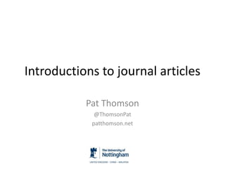 Introductions to journal articles
Pat Thomson
@ThomsonPat
patthomson.net
 