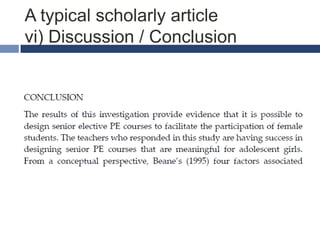A typical scholarly article
vi) Discussion / Conclusion

 