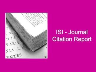 ISI - Journal
Citation Report

 