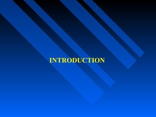 INTRODUCTION
 