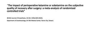 Operative K Impact of Perioperative Ketamine and Esketamine on Postoperative ...