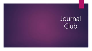 Journal
Club
 