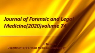 Journal of Forensic and Legal
Medicine(2020)volume 74
Dr.Nafeeya
Department of Forensic Medicine &Toxicology
 
