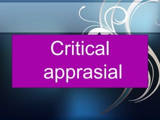 Critical
apprasial

 