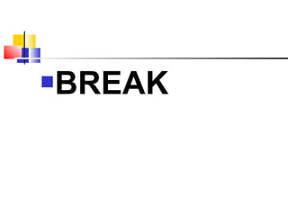 BREAK
 